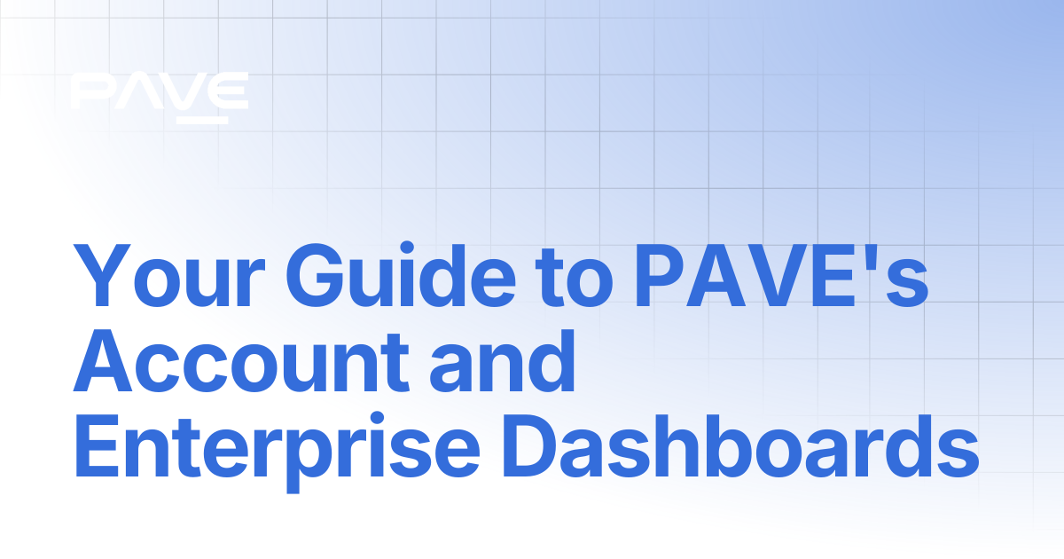 Your Guide to PAVE's Account and Enterprise Dashboards | Guide to PAVE ...